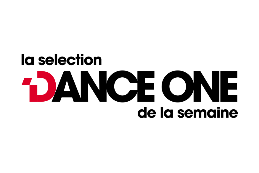 LA SÉLECTION DANCEONE DE LA SEMAINE